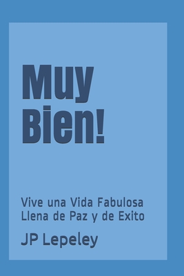 Muy Bien!: Vive una Vida Fabulosa Llena de Paz y de Exito Cover Image