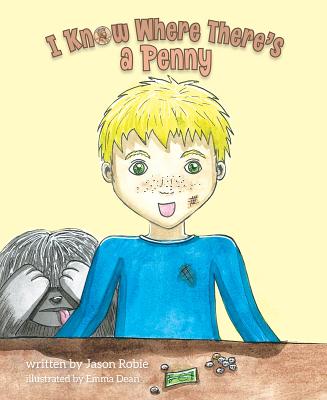 I Know Where There's a Penny By Jason Robie Cover Image