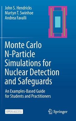 Monte Carlo N-Particle Simulations for Nuclear Detection and Safeguards: An Examples-Based Guide for Students and Practitioners Cover Image