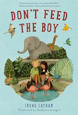 Don't Feed the Boy By Irene Latham, Stephanie Graegin (Illustrator) Cover Image