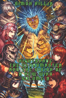 Nightshade the Cloakmaster and the Vision of a New Wind, Volume 9 (Nightshade the Cloakmaster: Vision of a New Wind #9)