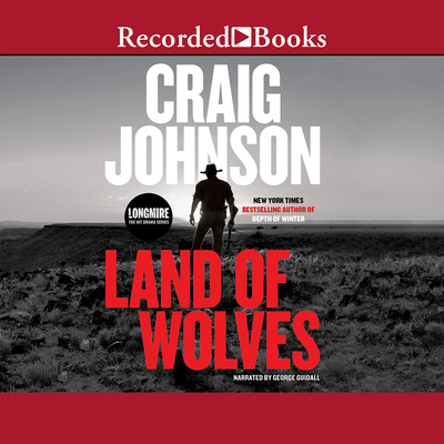 Land of Wolves (Longmire Mysteries #15) By Craig Johnson, George Guidall (Narrated by) Cover Image