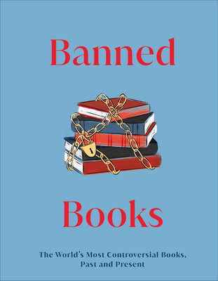 Banned Books: The World's Most Controversial Books, Past and Present (DK Secret Histories) By DK Cover Image