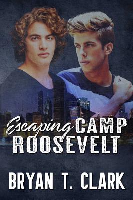 Book cover: Escaping Camp Roosevelt by Bryan T. Clark
