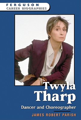 Twyla Tharp (Ferguson Career Biographies)