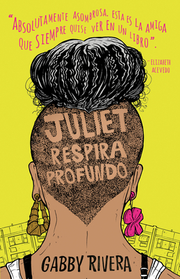 Juliet respira profundo / Juliet Takes a Breath By Gabby Rivera Cover Image