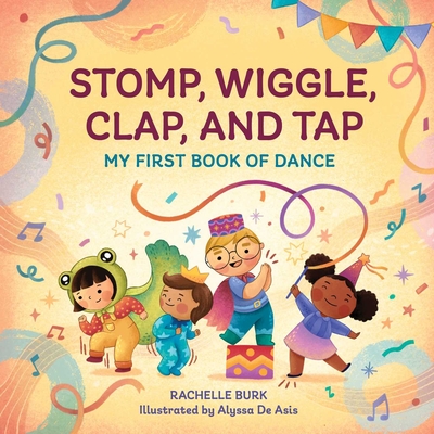Stomp, Wiggle, Clap, and Tap By Rachelle Burk Cover Image