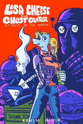 Lisa Cheese and Ghost Guitar (Book 1): Attack Of The Snack By Kevin Alvir Cover Image