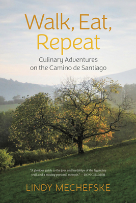 Walk, Eat, Repeat: Culinary Adventures on the Camino de Santiago Cover Image