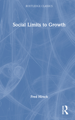 Social Limits to Growth (Routledge Classics)