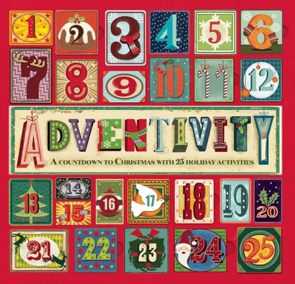 Adventivity: A Countdown to Christmas with 25 Holiday Activities By Gina Carpenter, Laura Hambleton (Illustrator) Cover Image