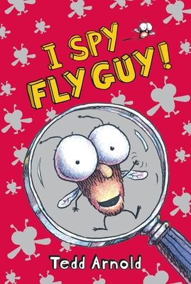 I Spy Fly Guy! (Fly Guy #7) By Tedd Arnold, Tedd Arnold (Illustrator) Cover Image