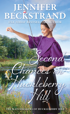 Second Chances on Huckleberry Hill (The Matchmakers of Huckleberry Hill #11)