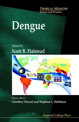 Dengue (Tropical Medicine: Science and Practice #5)