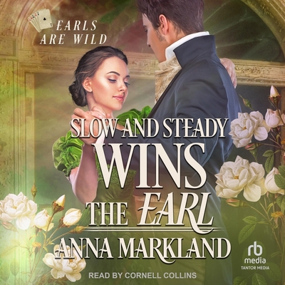 Slow and Steady Wins the Earl By Anna Markland, Cornell Collins (Read by) Cover Image