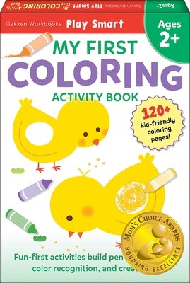 Play Smart My First COLORING BOOK 2+: Preschool Activity Workbook with 80+ Stickers for children with small hands Ages 2, 3, 4: Fine Motor Skills, Color Recognition (Mom's Choice Award Winner) By Gakken early childhood experts Cover Image