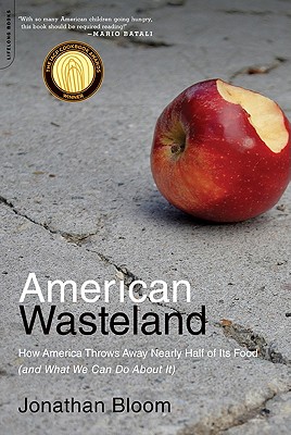 American Wasteland: How America Throws Away Nearly Half of Its Food (and What We Can Do About It) Cover Image