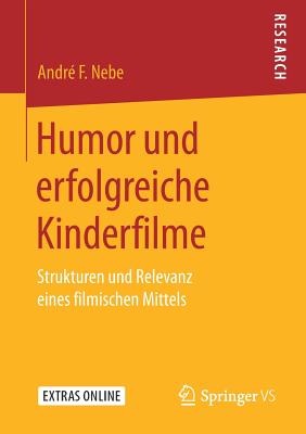 Humor Und Erfolgreiche Kinderfilme: Strukturen Und Relevanz Eines Filmischen Mittels Cover Image