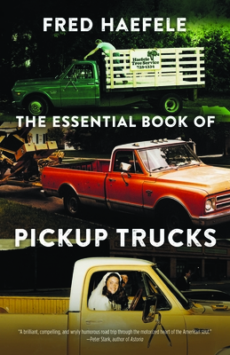 The Essential Book of Pickup Trucks By Fred Haefele Cover Image