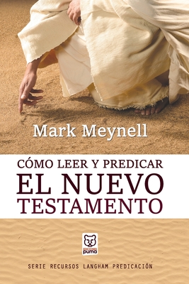 Cómo Leer Y Predicar El Nuevo Testamento Cover Image