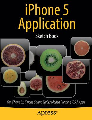 iPhone 5 Application Sketch Book: For iPhone 5s, iPhone 5c and Earlier Models Running IOS 7 Apps Cover Image