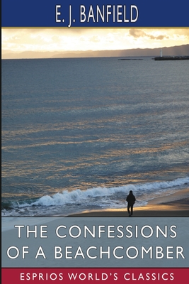 The Confessions of a Beachcomber (Esprios Classics) Cover Image