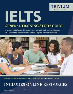 IELTS General Training Study Guide 2020-2021: IELTS General Training Exam Prep Book and Practice Test Questions for the International English Language By Trivium English Exam Prep Team Cover Image