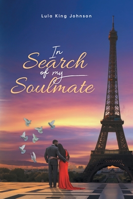 In Search of My Soulmate By Lula King Johnson Cover Image