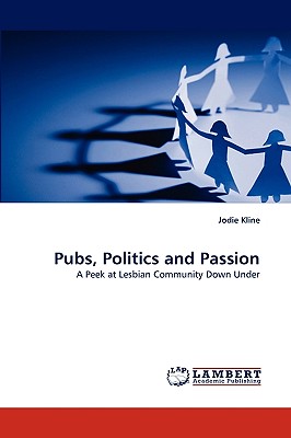 Pubs, Politics and Passion By Jodie Kline Cover Image