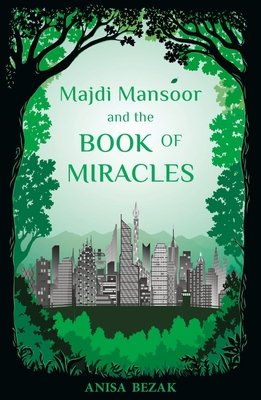 Majdi Mansoor and the Book of Miracles By Anisa Bezak Cover Image