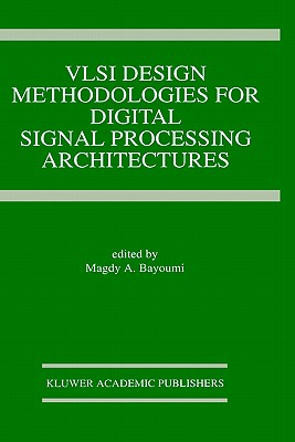 VLSI Design Methodologies for Digital Signal Processing