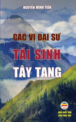 Các vị Đại sư tái sinh Tây Tạng: Bản in năm 2017 By Nguyễn Minh Tiến Cover Image