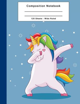 Composition Notebook: 120 Sheets Wide Ruled School Office Home Student Teacher College Ruled 120 Pages - Unicorns Dabbing Notebook Cover Image