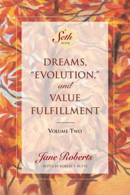 Dreams, Evolution, and Value Fulfillment, Volume Two: A Seth Book Cover Image