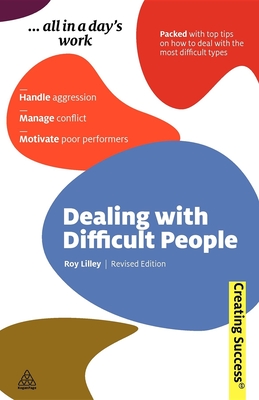 Dealing with Difficult People: Handle Aggression; Manage Conflict; Motivate Poor Performers Cover Image