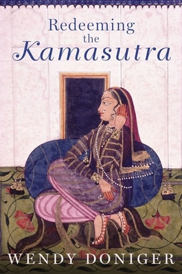 Redeeming the Kamasutra By Wendy Doniger Cover Image