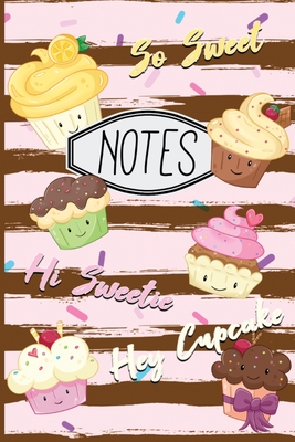 Notes: Cute Cupcake Notebook So Sweet HI Sweetie Hey Cupcake 6