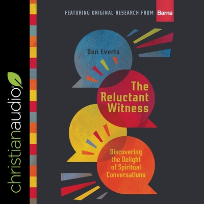 The Reluctant Witness: Discovering the Delight of Spiritual Conversations Cover Image