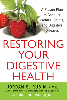 Restoring Your Digestive Health: A Proven Plan to Conquer Crohns, Colitis, and Digestive Diseases Cover Image