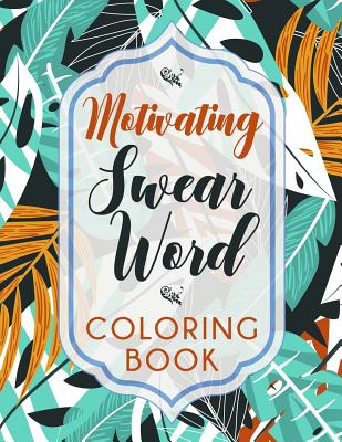 Motivational Swear Words Coloring Book for ADULTS Graphic by