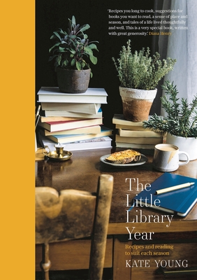 The Little Library Year: Recipes and reading to suit each season Cover Image