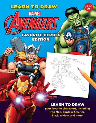 Learn to Draw Marvel Avengers, Favorite Heroes Edition: Learn to Draw Your  Favorite Characters, Including Iron Man, Captain America, Black Widow, and  (Learn to Draw Favorite Characters: Expanded Edition) (Library Binding) |