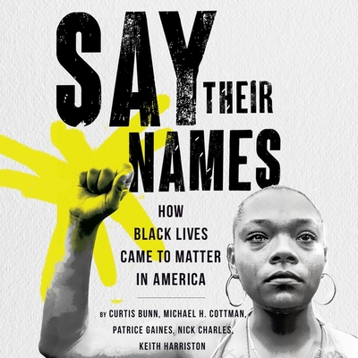 Say Their Names: How Black Lives Came to Matter in America Cover Image
