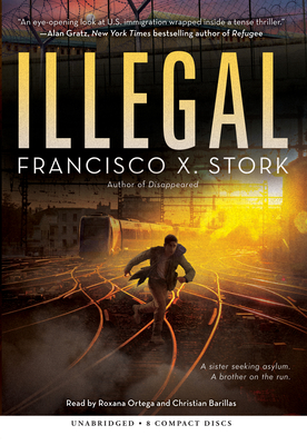 Illegal: A Disappeared Novel (Unabridged edition) Cover Image
