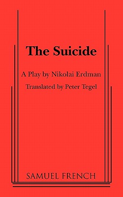 The Suicide By Nikolai Erdman, Peter Tegel (Translator) Cover Image