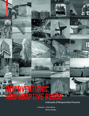 Interventions and Adaptive Reuse: A Decade of Responsible Practive Cover Image