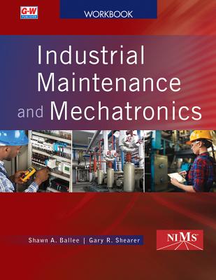 Industrial Maintenance and Mechatronics By Shawn A. Ballee Cover Image