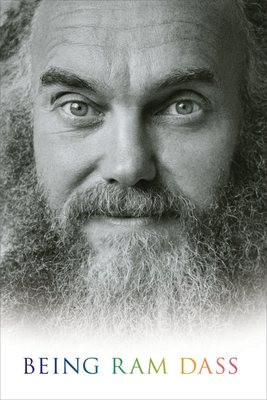 Being Ram Dass By Ram Dass, Rameshwar Das, Anne Lamott (Introduction by) Cover Image