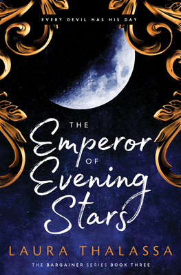 The Emperor of Evening Stars (The Bargainers Book 2.5) By Laura Thalassa Cover Image