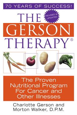 The Gerson Therapy: The Amazing Nutritional Program for Cancer and Other Illnesses Cover Image